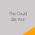This Could Be You!